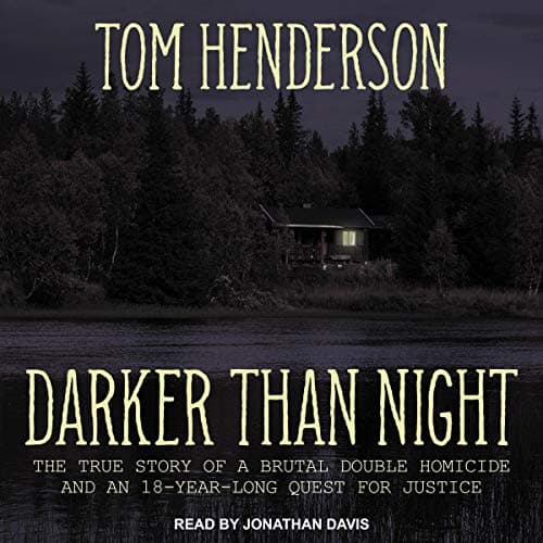 Image of Darker than Night: The True Story of a Brutal Double Homicide and an 18-Year Long Quest for Justice