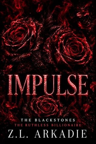 Image of Impulse: A Second Chance Billionaire Romance (The Ruthless Billionaire Book 2)