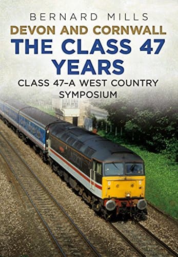 Image of Devon and Cornwall The Class 47 Years: Class 47 A West Country symposium
