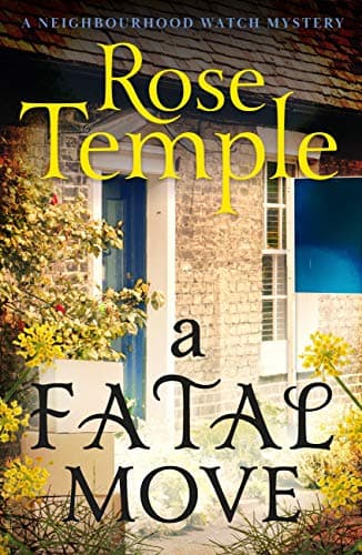 Image of A Fatal Move: An addictive and immersive cozy murder mystery (A Neighbourhood Watch Mystery Book 3)