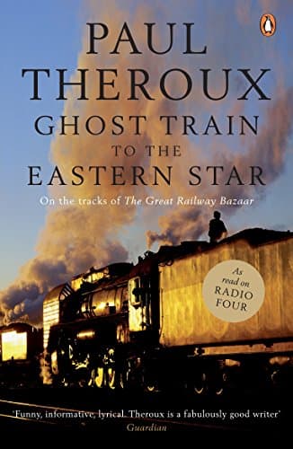 Image of Ghost Train to the Eastern Star: On the tracks of 'The Great Railway Bazaar'