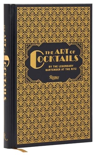 Image of The Art of Cocktails: By the Legendary Bartender at the Ritz