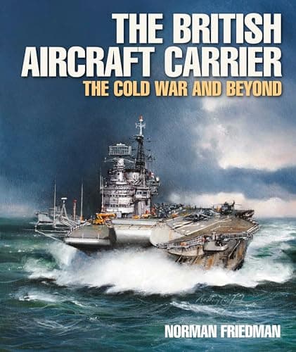 Image of The British Aircraft Carrier: The Cold War and Beyond
