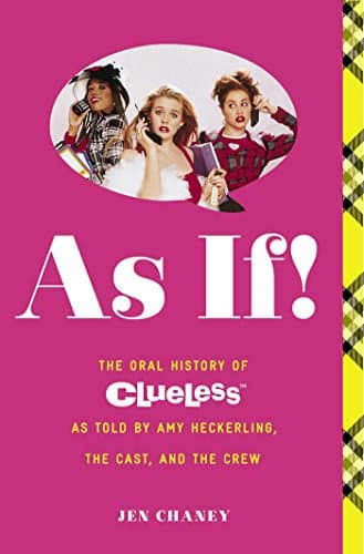 Image of As If!: The Oral History of Clueless as told by Amy Heckerling and the Cast and Crew