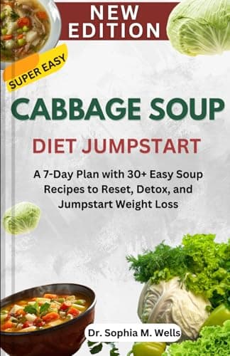 Image of Cabbage Soup Diet Jumpstart: A 7-Day Plan with 30+ Easy Soup Recipes to Reset, Detox, and Jumpstart Weight Loss