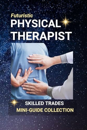 Image of Physical Therapist: Restoring Movement — A Career in Healing and Rehabilitation