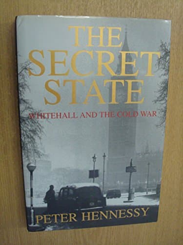 Image of The Secret State: Whitehall And the Cold War