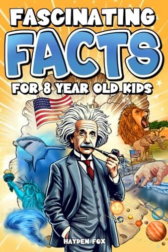 Image of Fascinating Facts For 8 Year Old Kids: Explore the Wonders of the Universe With This Mind-Boggling Trivia Book For Young Boys and Girls
