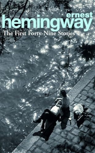 Image of The First Forty-Nine Stories: Ernest Hemingway