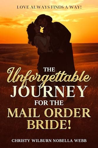 Image of The Unforgettable Journey for the Mail Order Bride!: Love always finds a way!