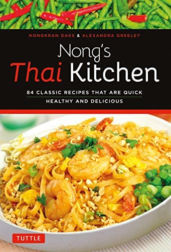Image of Nong's Thai Kitchen: 84 Classic Recipes that are Quick, Healthy and Delicious