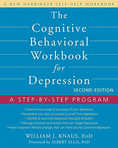 Image of The Cognitive Behavioral Workbook for Depression: A Step-by-Step Program (A New Harbinger Self-Help Workbook)