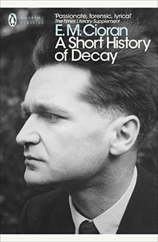 Image of A Short History of Decay (Penguin Modern Classics)
