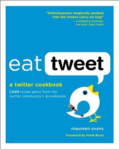 Image of Eat Tweet a Twitter Cookbook: 1000 Tiny Recipes in Twitterese