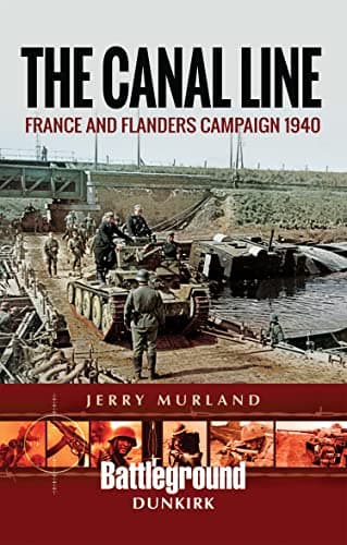 Image of The Canal Line: France and Flanders Campaign 1940 (Battleground Books: WWII)