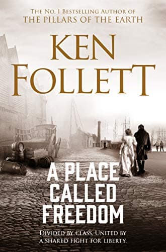 Image of A Place Called Freedom: A Vast, Thrilling Work of Historical Fiction From the Author of The Pillars of the Earth