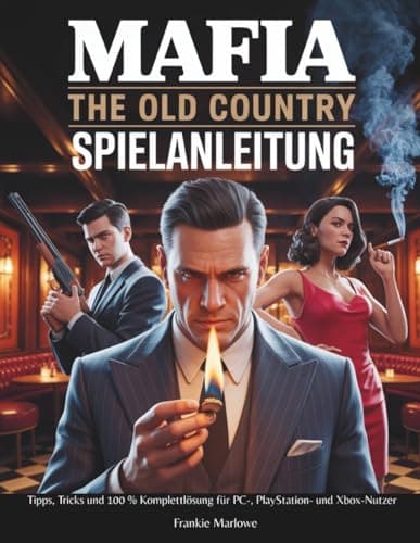 Image of MAFIA THE OLD COUNTRY SPIELANLEITUNG: Tipps, Tricks und 100 % Komplettlösung für PC-, PlayStation- und Xbox-Nutzer