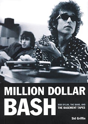 Image of Million Dollar Bash: Bob Dylan, the Band, and the Basement Tapes