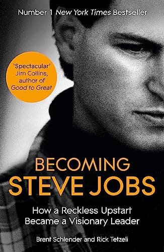 Image of Becoming Steve Jobs: The evolution of a reckless upstart into a visionary leader