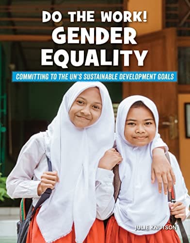 Image of Do the Work! Gender Equality (21st Century Skills Library: Committing to the UN's Sustainable Development Goals)