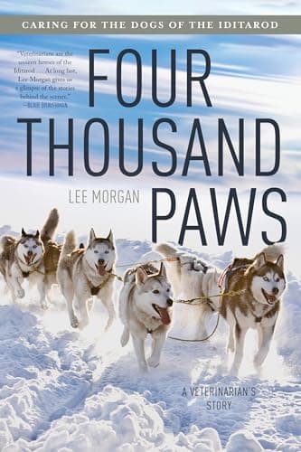 Image of Four Thousand Paws: Caring for the Dogs of the Iditarod: A Veterinarian's Story