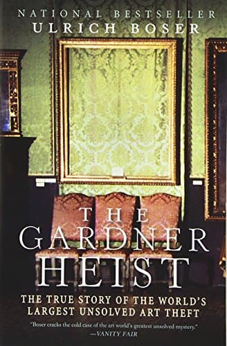 Image of The Gardner Heist: The True Story of the World's Largest Unsolved Art Theft