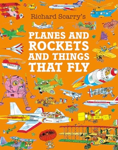 Image of Planes and Rockets and Things That Fly: Take a flying lesson in this illustrated children’s classic from the magical world of Richard Scarry