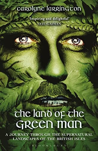 Image of The Land of the Green Man: A Journey through the Supernatural Landscapes of the British Isles