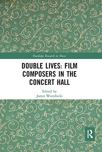 Image of Double Lives: Film Composers in the Concert Hall (Routledge Research in Music)