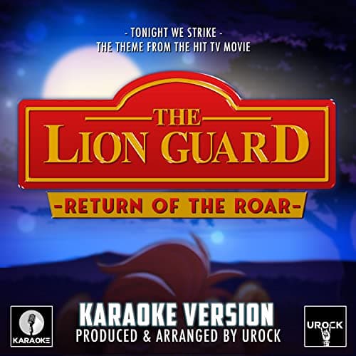 Image of Tonight We Strike (From "The Lion Guard: Return Of The Roar") (Karaoke Version)
