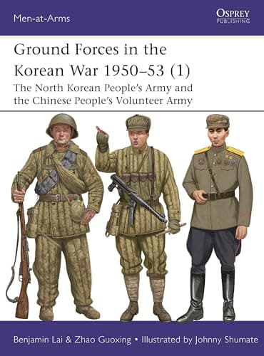 Image of Ground Forces in the Korean War 1950–53 (1): The North Korean People’s Army and the Chinese People’s Volunteer Army: 560 (Men-at-Arms)