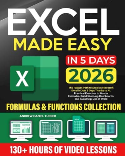 Image of Excel Made Easy: The Fastest Path to Excel at Microsoft Excel in Just 5 Days Thanks to AI. Practical Exercises to Master Formulas, Build Stunning Dashboards, and Avoid Slip-Ups at Work