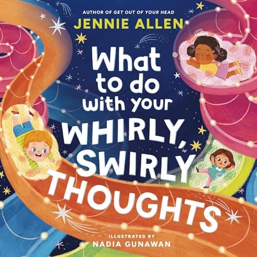 Image of What to Do with Your Whirly, Swirly Thoughts