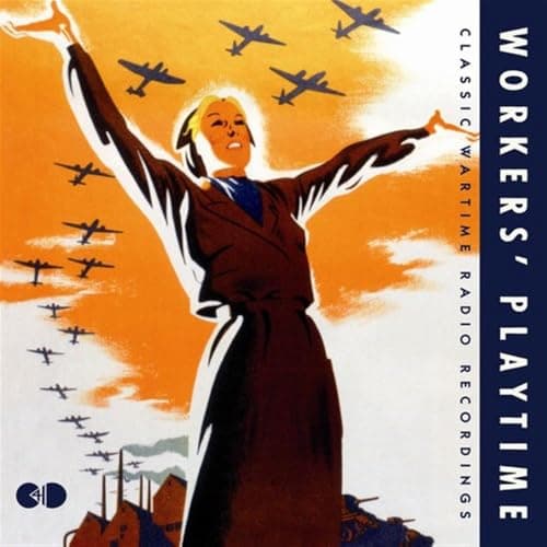 Image of Workers' Playtime: Archive Wartime Radio Recordings 1941-46
