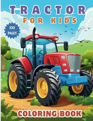 Image of Tractor Coloring Book for kids: Farm Tractor and Farming Trucks Coloring book for Kids, Perfect for Kids Who Love Tractors and Farm Illustrations.