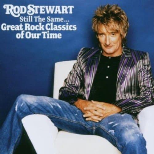 Image of Still The Same Great Rock Classics of Our Time by Rod Stewart (2006-08-03)