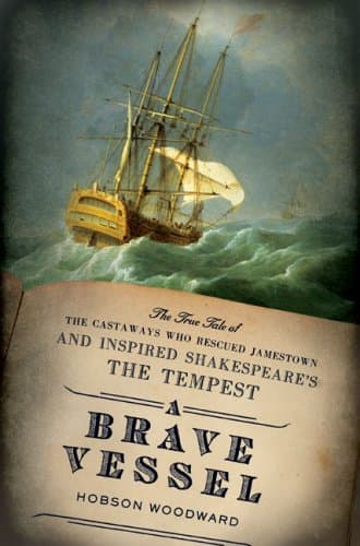 Image of A Brave Vessel: The True Tale of the Castaways Who Rescued Jamestown and Inspired Shakespeare's the Tempest