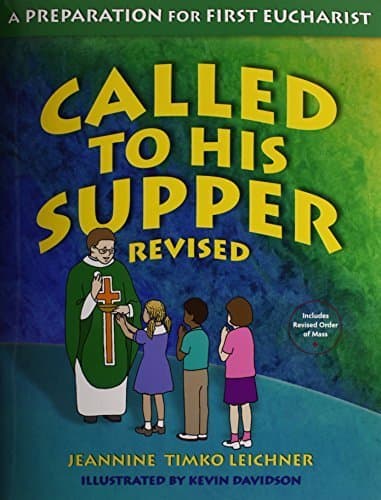 Image of Called to His Supper: A Preparation for First Eurcharist by Jeannine Timko Leichner (2007-08-17)