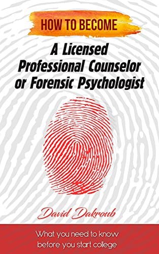 Image of Becoming a Licensed Professional Counselor or Forensic Psychologist: What you need to know before you start college