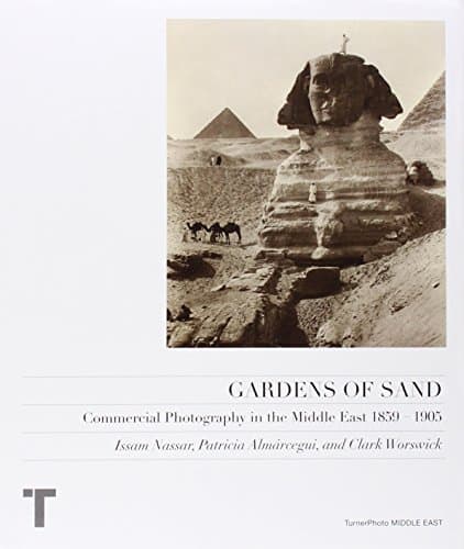 Image of Gardens of Sand: Commercial Photography in the Middle East 1859-1905 (Arte y Fotografía)