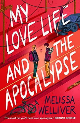 Image of My Love Life and the Apocalypse: a post-apocalyptic rom-com perfect for fans of They Both Die at the End