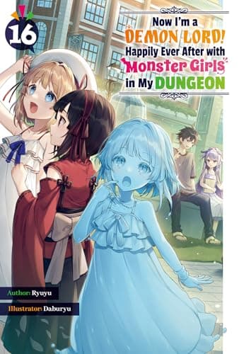 Image of Now I'm a Demon Lord! Happily Ever After with Monster Girls in My Dungeon: Volume 16