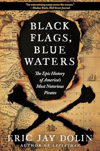Image of Black Flags, Blue Waters – The Epic History of America`s Most Notorious Pirates