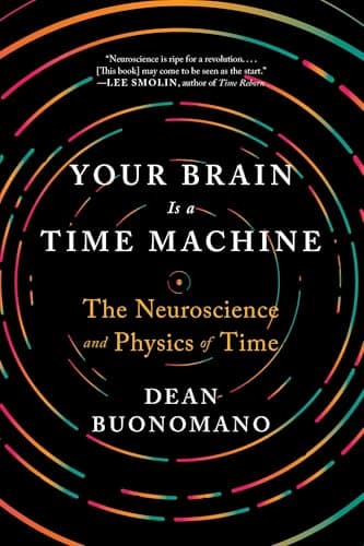 Image of Your Brain Is a Time Machine: The Neuroscience and Physics of Time