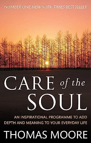 Image of Care Of The Soul: An inspirational programme to add depth and meaning to your everyday life (Tom Thorne Novels)