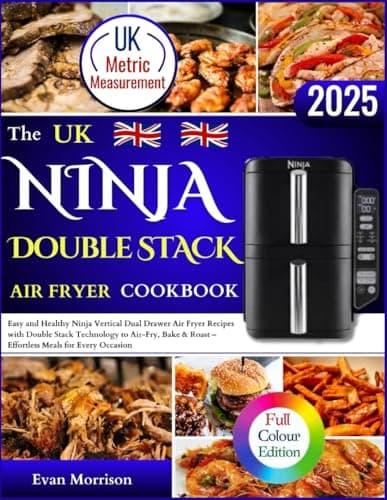 Image of Ninja Double Stack Air Fryer Cookbook UK: Easy and Healthy Ninja Vertical Dual Drawer Air Fryer Recipes with Double Stack Technology to Air-Fry, Bake & Roast – Effortless Meals for Every Occasion