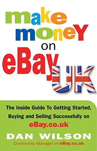 Image of Make Money on eBay UK: The Inside Guide to Getting Started, Buying and Selling Successfully on eBay.co.uk