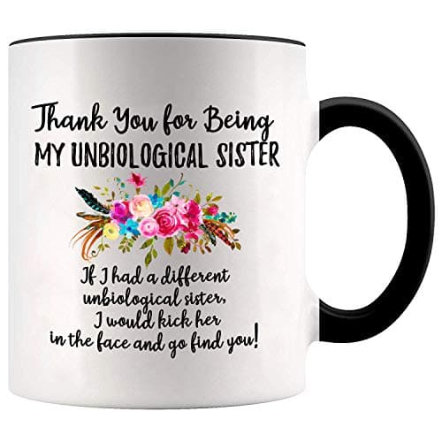 Image of NA Thanks for Being My Unbiological Sister Coffee Mug, 11 Ounces, Soul Sister Mug, Unbiological Sister Gifts (Black Handle)