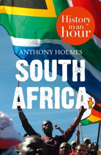 Image of South Africa: History in an Hour: A Gripping History of Nelson Mandela, the Boer Wars, and Apartheid