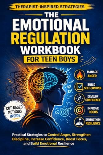 Image of The Emotional Regulation Workbook for Teen Boys: Therapy-Inspired Skills Based on CBT & DBT to Help Teenage Boys Master Anger, Crush Anxiety, Build ... and Strengthen Mental Health — Ages 12–18